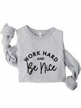 Load image into Gallery viewer, Work Hard and Be Nice Premium Crewneck Sweatshirt