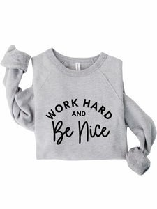 Work Hard and Be Nice Premium Crewneck Sweatshirt