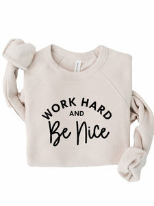 Work Hard and Be Nice Premium Crewneck Sweatshirt