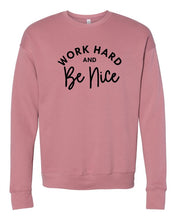 Load image into Gallery viewer, Work Hard and Be Nice Premium Crewneck Sweatshirt