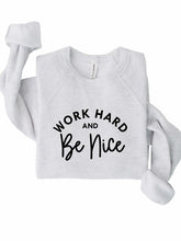 Load image into Gallery viewer, Work Hard and Be Nice Premium Crewneck Sweatshirt