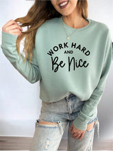 Load image into Gallery viewer, Work Hard and Be Nice Premium Crewneck Sweatshirt