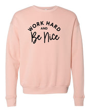 Load image into Gallery viewer, Work Hard and Be Nice Premium Crewneck Sweatshirt