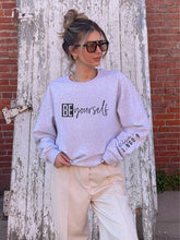 Load image into Gallery viewer, Be Yourself and Dont Apologize CrewNeck Sweatshirt